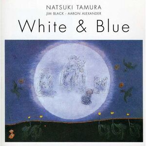 Natsuki Tamura - White and Blue  CD